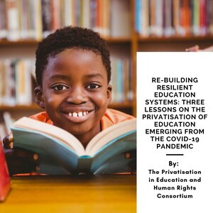 La reconstrucción de sistemas educativos resilientes: tres aprendizajes sobre la privatización de la educación a partir de la pandemia de COVID-19